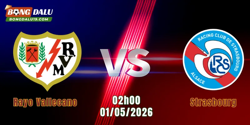 Nhận Định Rayo Vallecano Vs Strasbourg, 02h00 Ngày 1/5: Cuộc Đua Đầu Bản