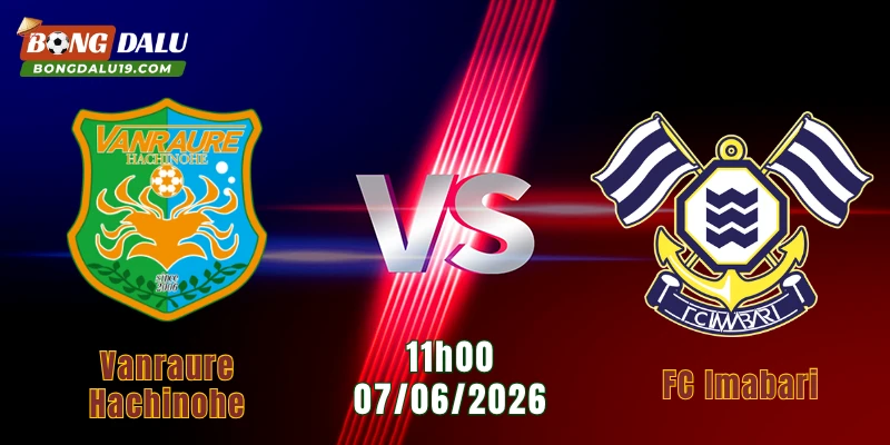 Nhận Định Vanraure Hachinohe FC Vs Imabari FC, Ngày 7/6 11h00: Giải Hạng 2 Nhật Bản